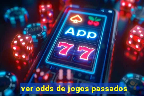 ver odds de jogos passados